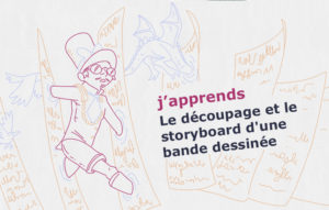 une bande dessinée n'existe pas vraiment sans découpage et storyboard.