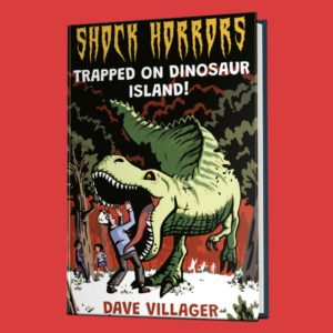 book cover Shock Horrors: trapped on dinosaur island written by Dave Villager