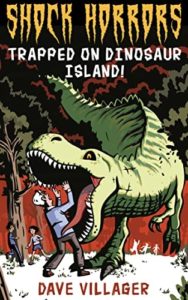 book cover Shock Horrors: trapped on dinosaur island written by Dave Villager