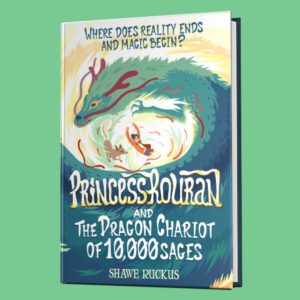 book cover Princess Rouran and the Dragon Chariot of 10,000 sages written by Shawe Ruckus