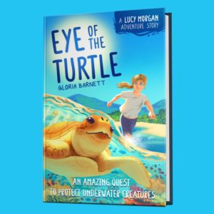 Book cover A Lucy Morgan Adventure Story - Eye of the turtle written by Gloria Barnett - a middlegrade story about protecting the ocean