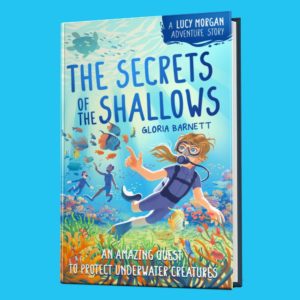 Book cover A Lucy Morgan Adventure Story - The secrets of the shallows written by Gloria Barnett - a middlegrade story about protecting the ocean